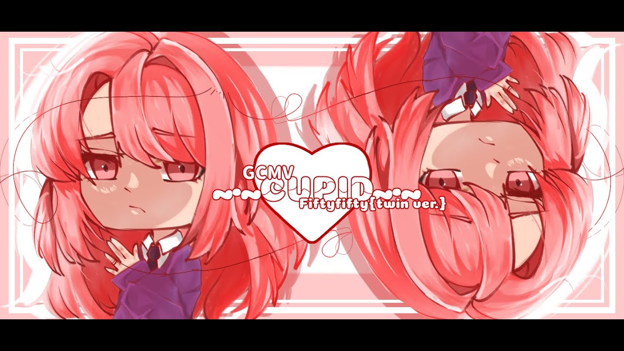Cupid❤//Fifty-fifty//GCMV(a gacha club music video)