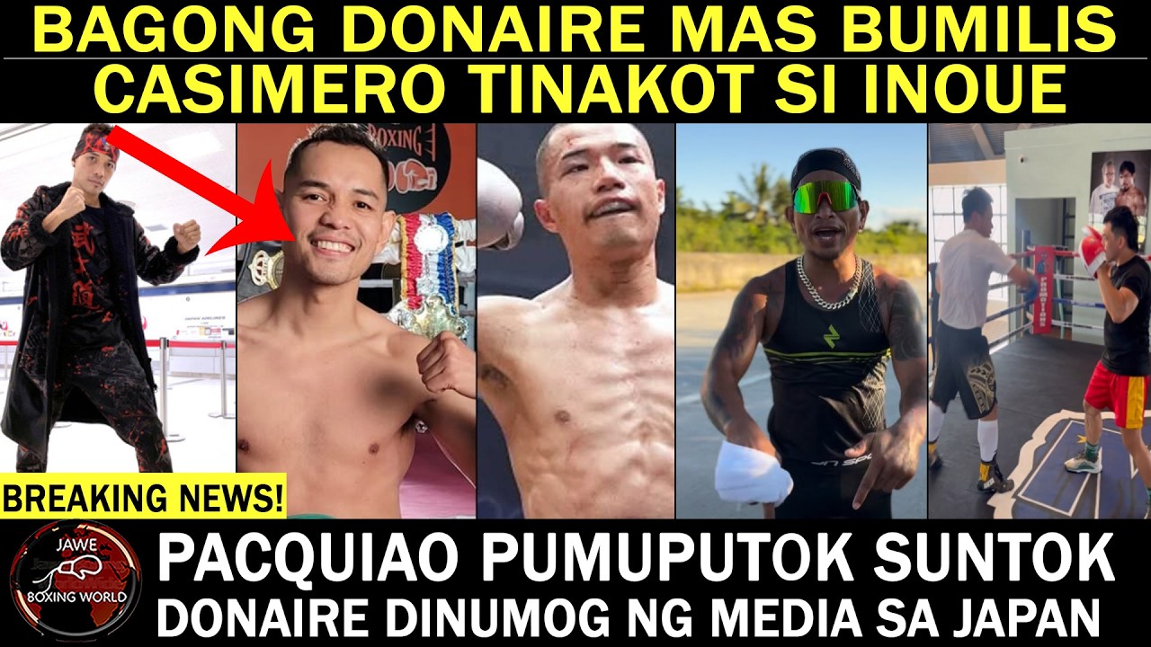 Bagong Donaire Daw Makikita Natin sa Laban sa Japan | CASIMERO Tinakot Si INOUE | Pacquiao PUMUPUT0K