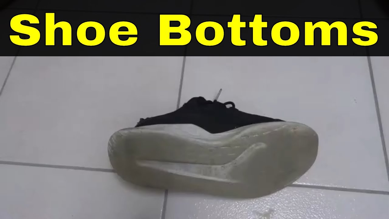 How To Clean Shoe Bottoms Easily-Get Rid Of Dirt And Yellowing