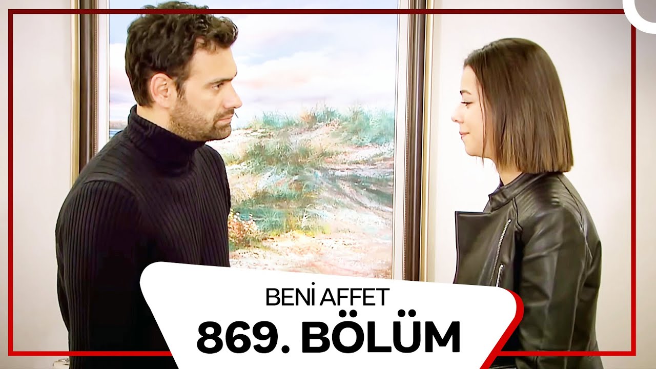 Beni Affet 869. Bölüm