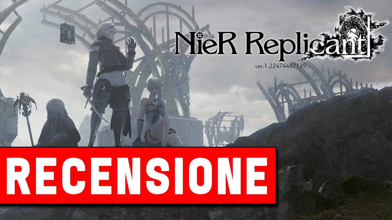 NIER REPLICANT ► RECENSIONE ★ FINALMENTE APPREZZABILE