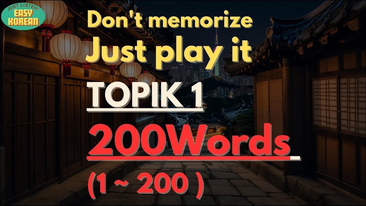 TOPIK 1 Essential Korean Vocabulary(#1~200) / Must-Know Words