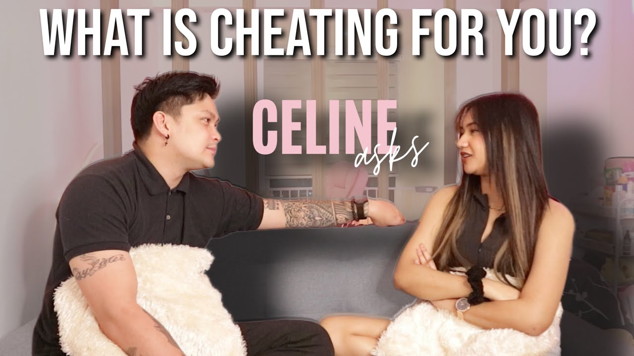 CELINE ASKS: What is cheating for you? | Celine Nobleza