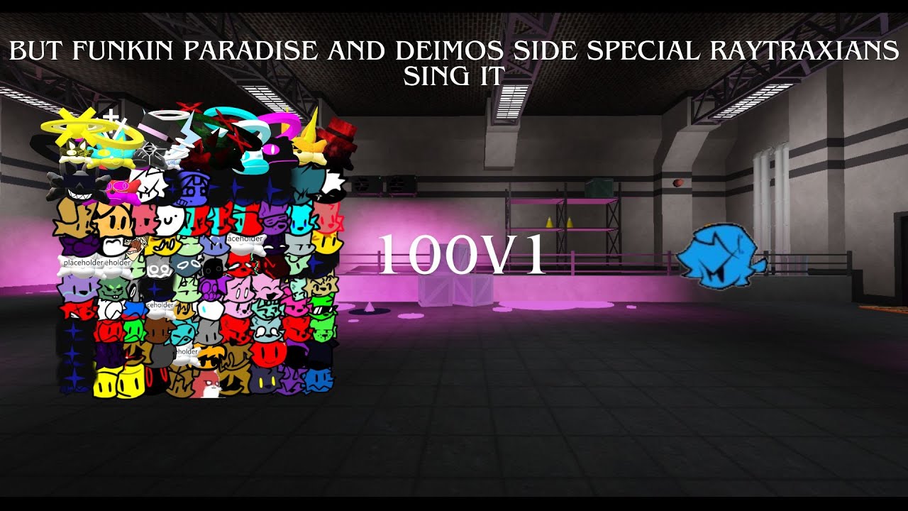 100V1 but funkin paradise characters deimos side special raytraxians sing it