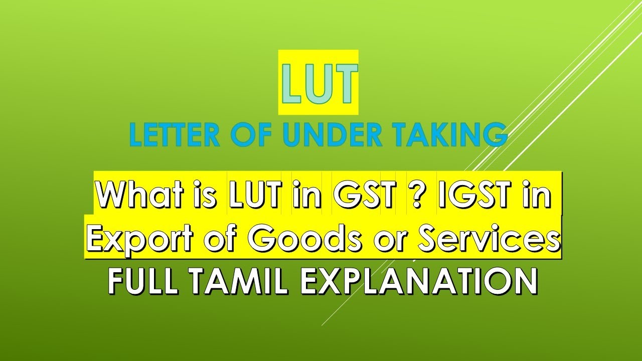 What is Letter Of Under Taking/LUT under GST in Tamil@taxrelatedall7965 Export without payment of IGST