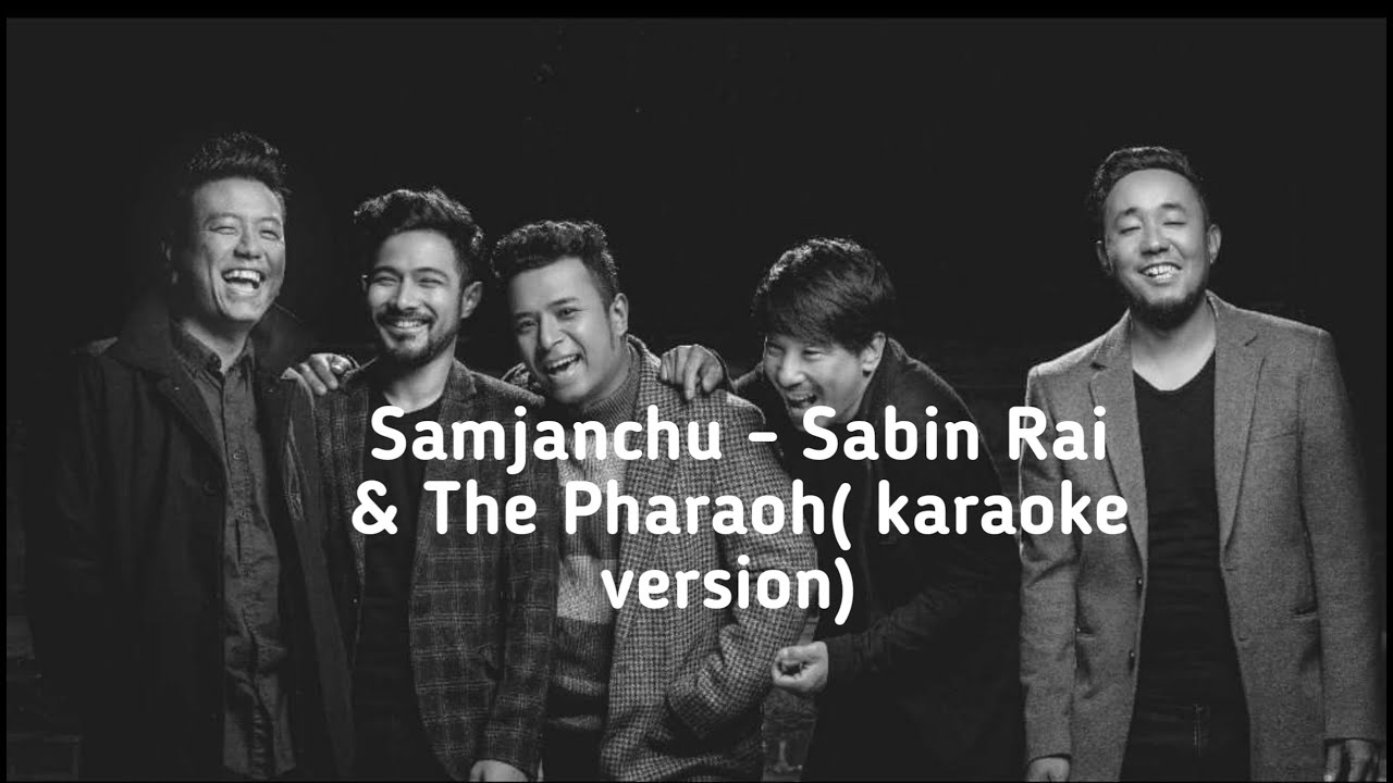 Samjanchu - Sabin Rai & The Pharaoh( Karaoke version)