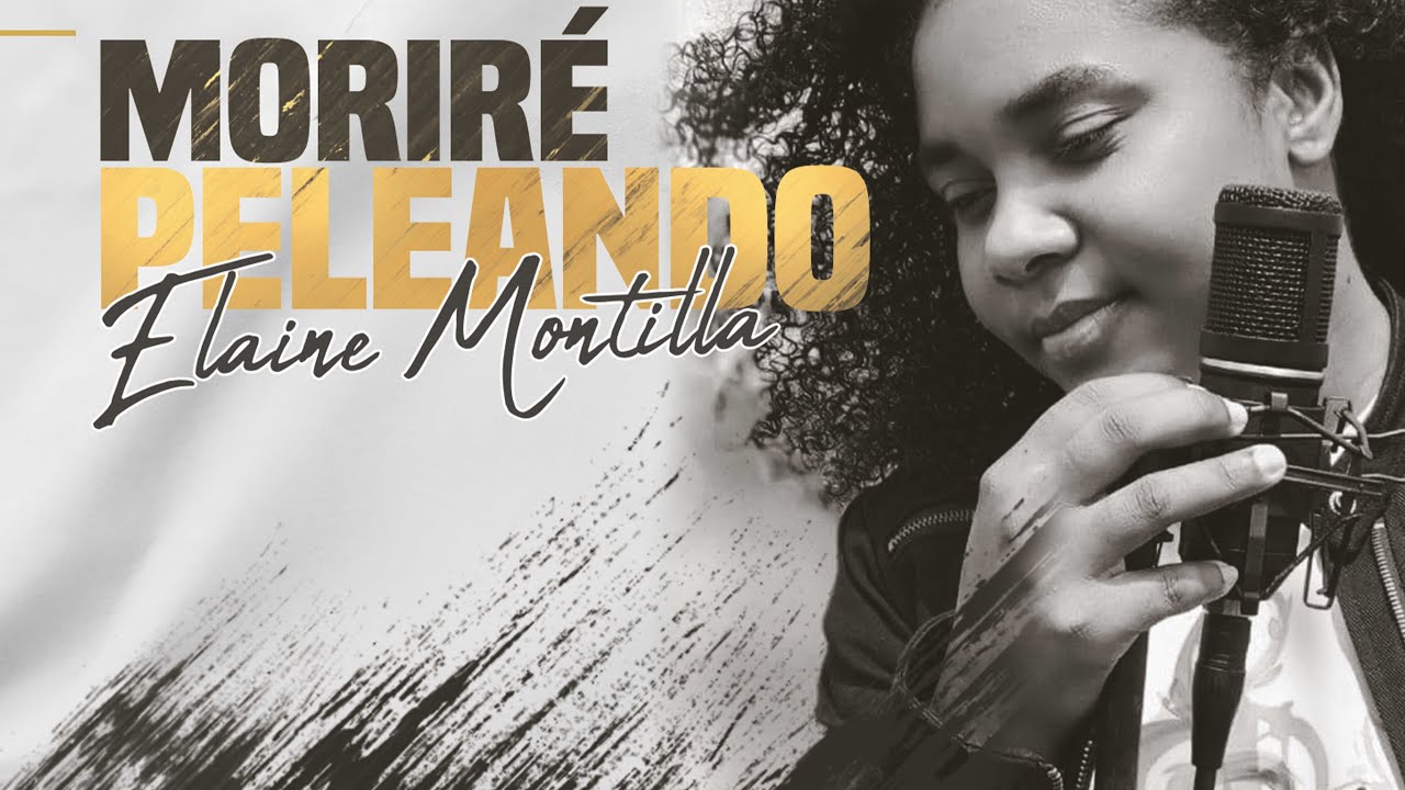 MORIRÉ PELEANDO_ELAINE MONTILLA (Video Oficial) 👏
