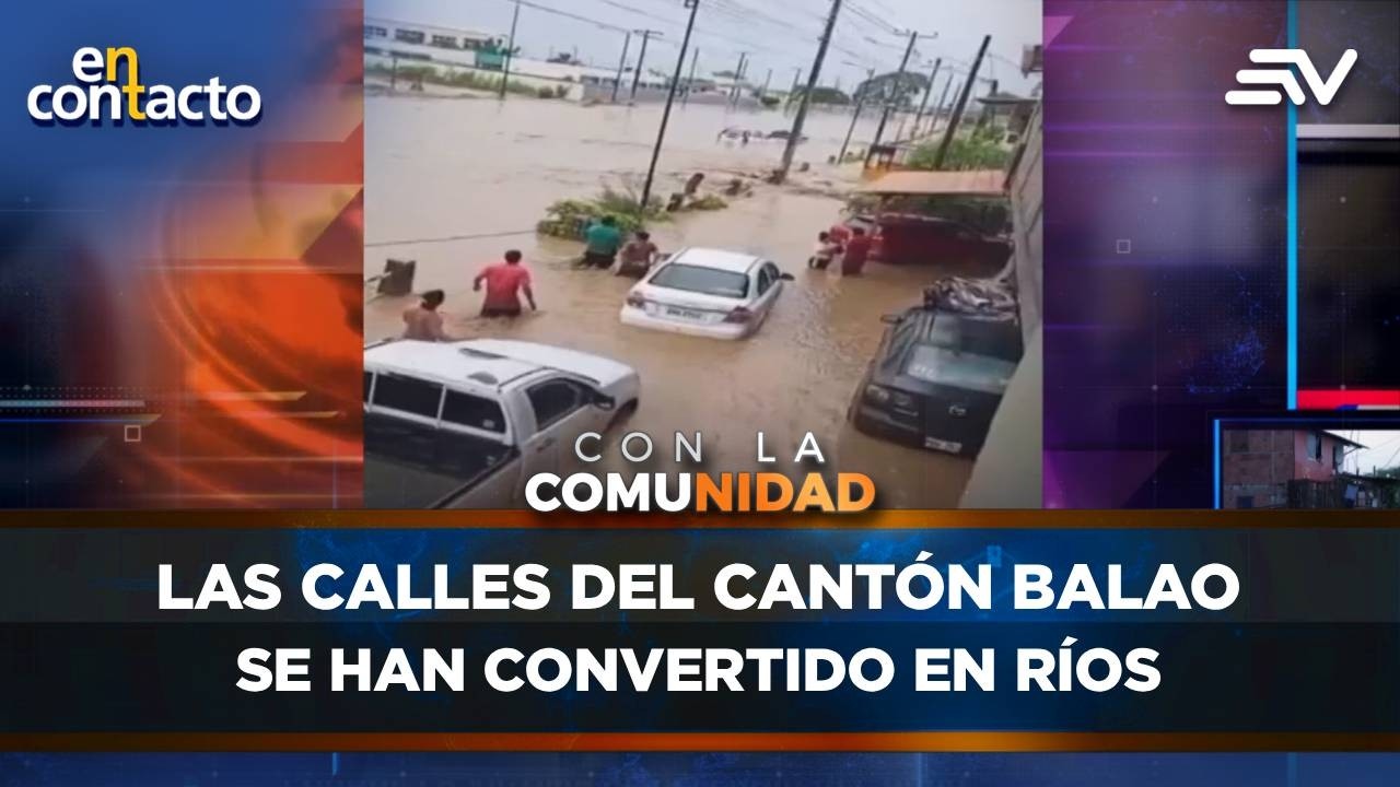Las calles del cantón Balao se han convertido en ríos | En Contacto | Ecuavisa
