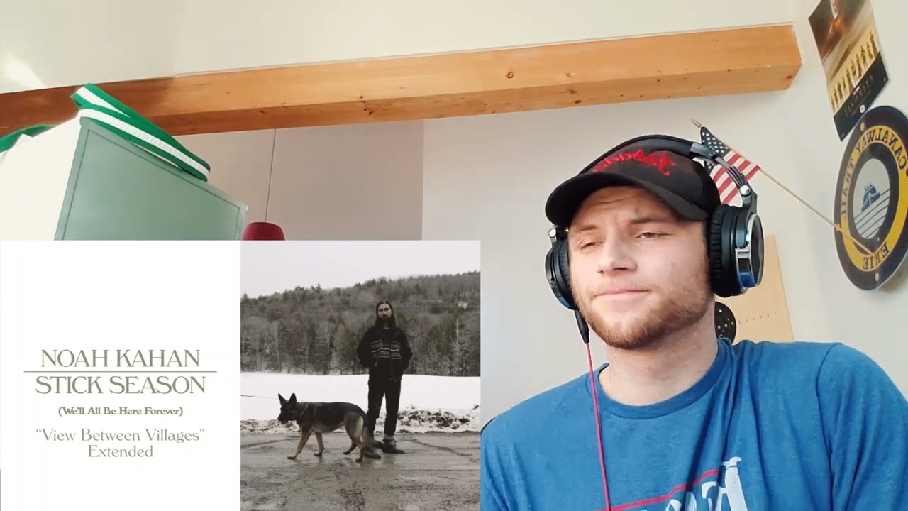 The View Between Villages (Extended Version) by Noah Kahan Reaction
