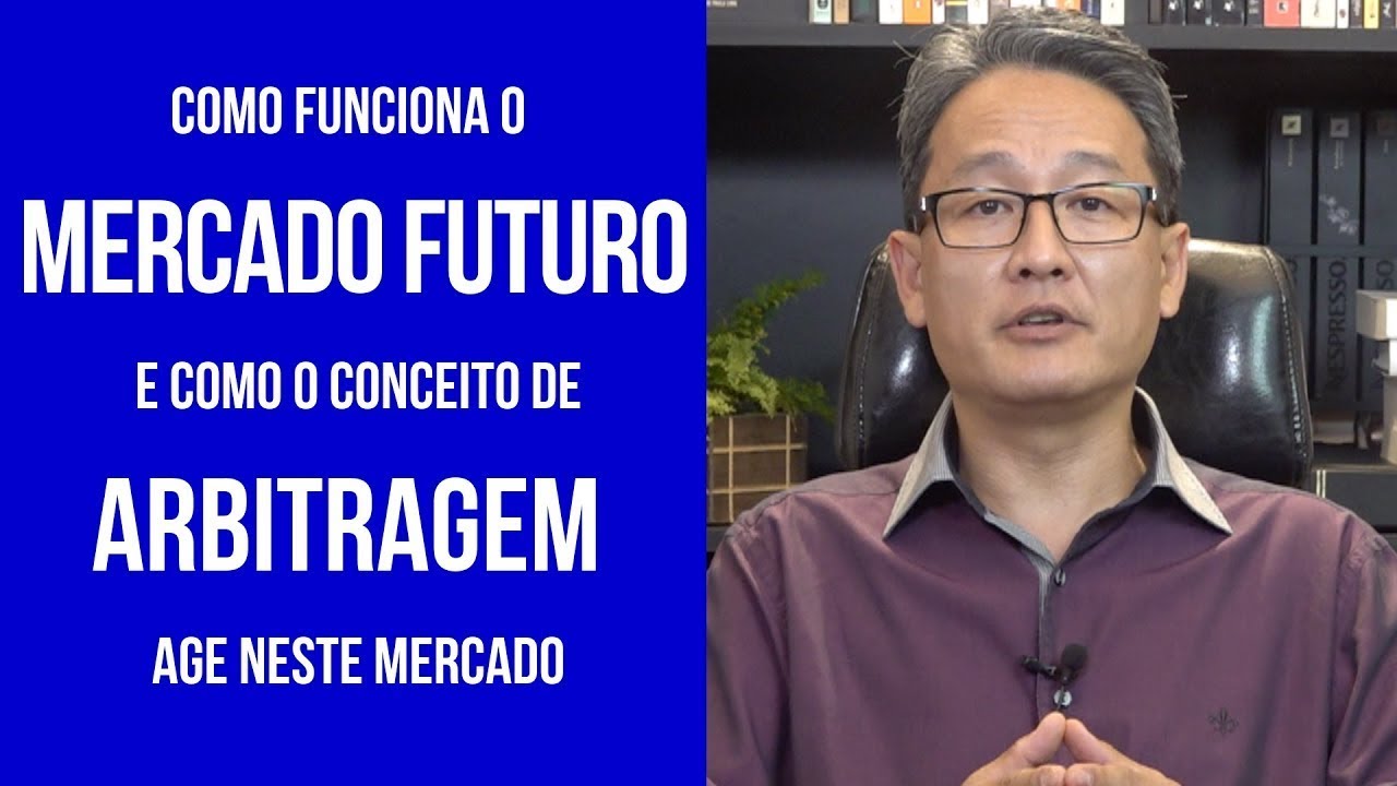 Como funciona o Mercado Futuro e como o conceito de arbitragem age neste mercado?