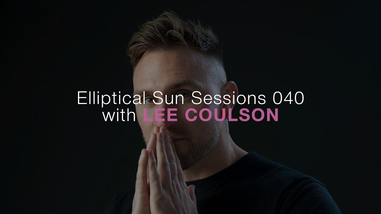 Elliptical Sun Sessions 040 with Lee Coulson