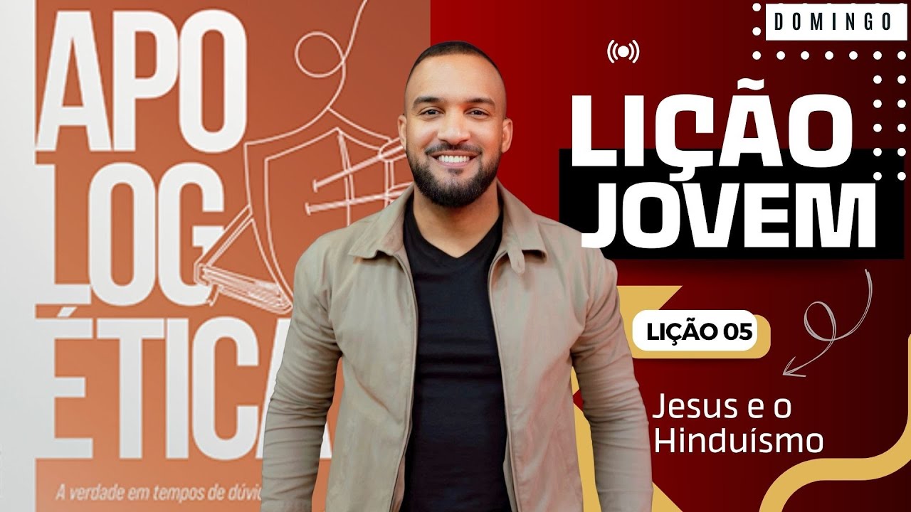 Lição Jovem | Domingo | Lição 05: Jesus e o Hinduísmo | Pr. Diego Trindade