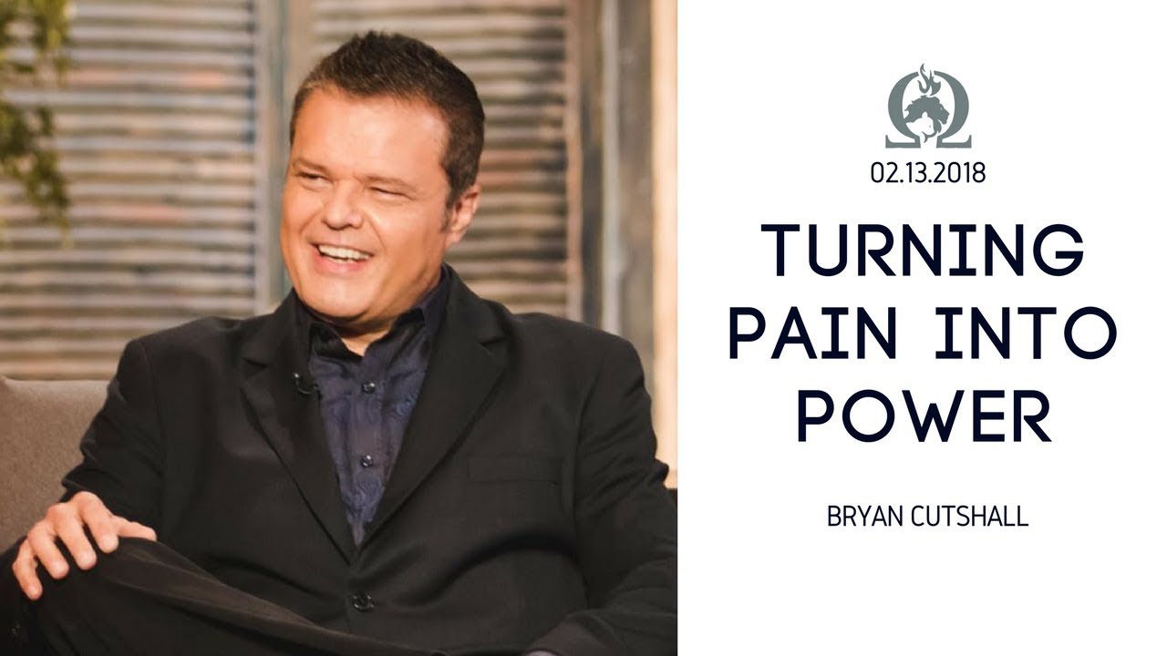 Turning Pain Into Power | Bryan Cutshall | OCI | 2.20.2018