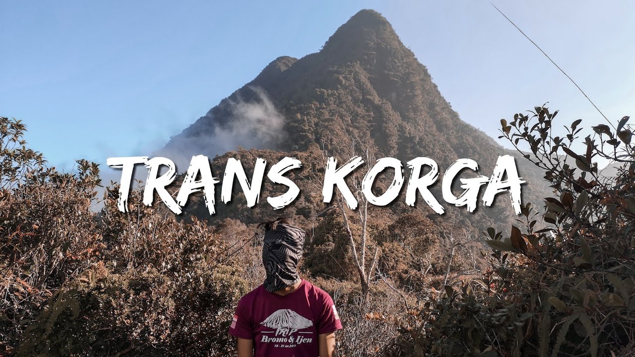 TRANS KORGA (Gunung Korbu & Gunung Gayong)