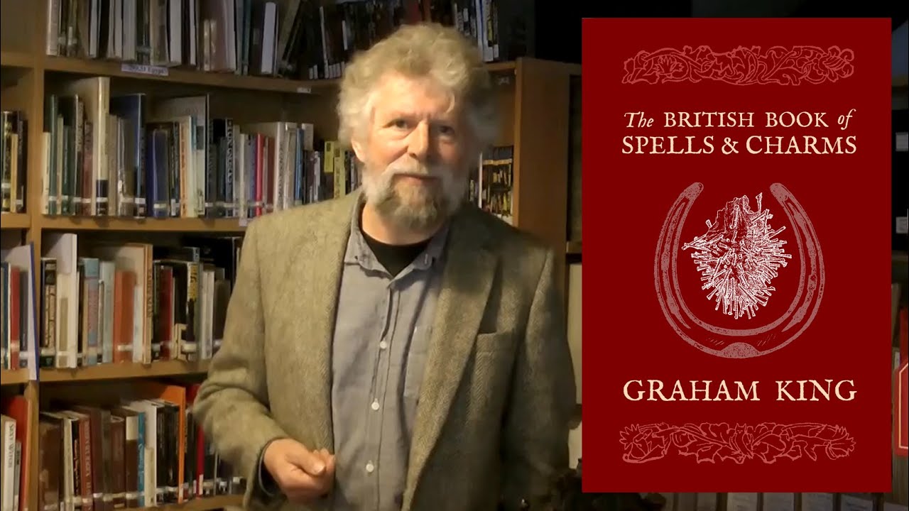The British Book of Spells and Charms by Graham King