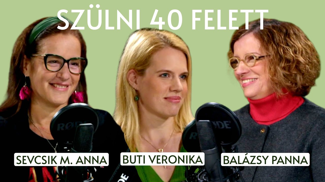 Szülni 40 felett / Panna, csajok, satöbbi