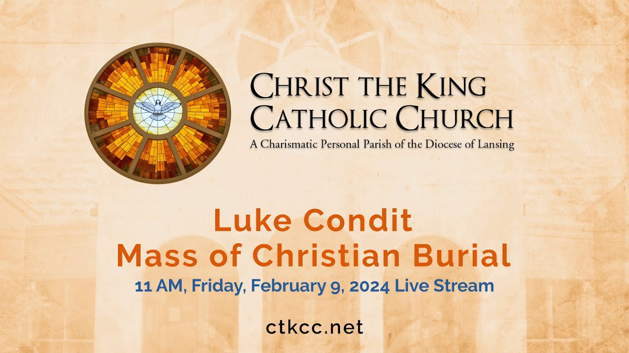 Luke Condit Mass of Christian Burial, February 9, 11:00 AM