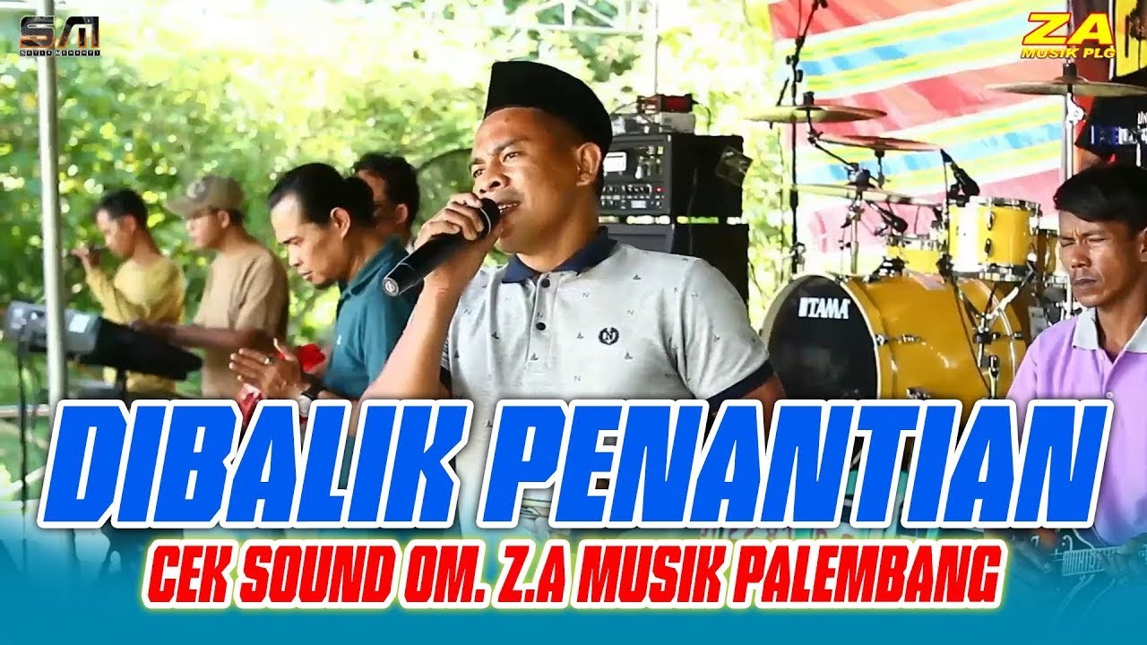 DIBALIK PENANTIAN - SESI CEK SOUND OM Z.A PALEMBANG