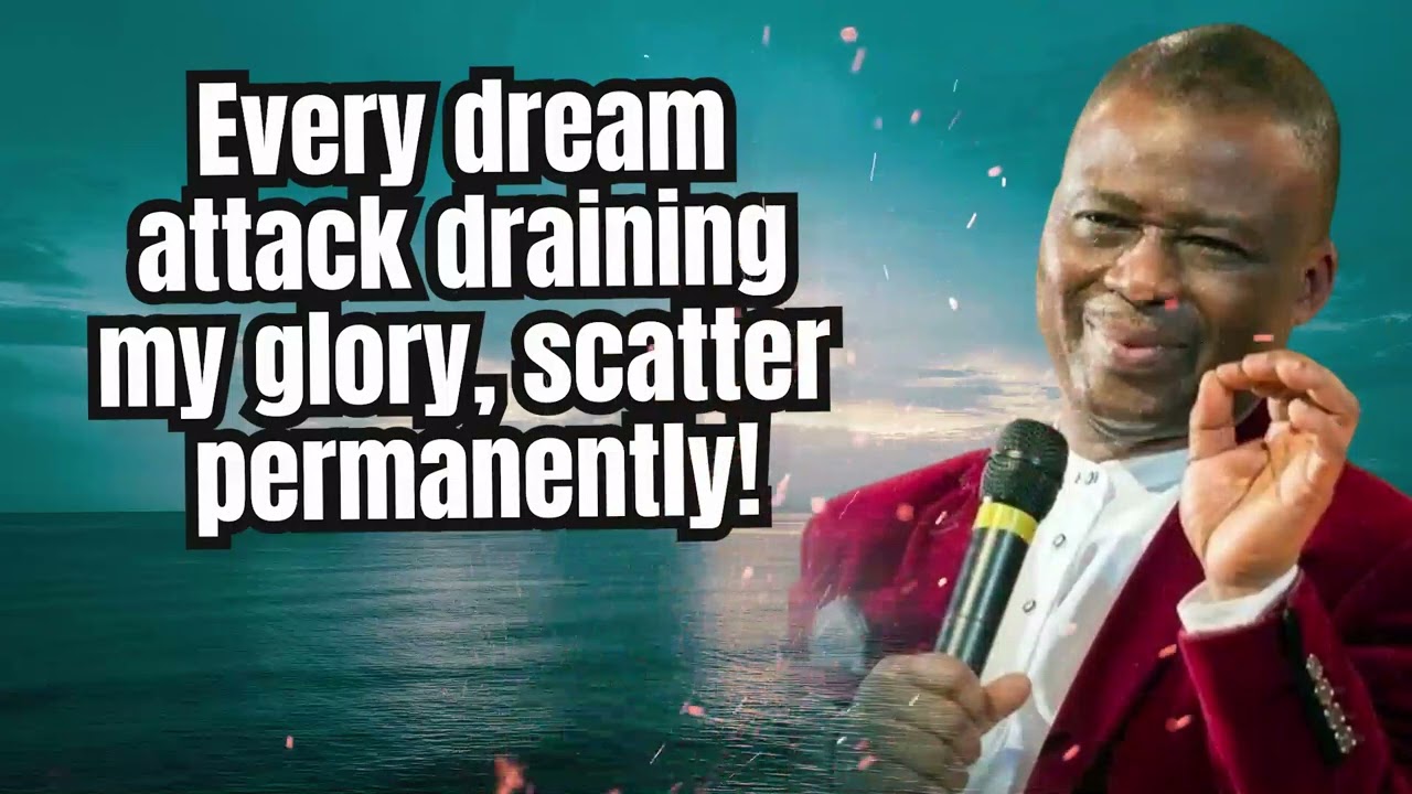 DELIVERANCE PRAYERS BY THE BLOOD OF JESUS | Every dream attack draining my glory, scatter..