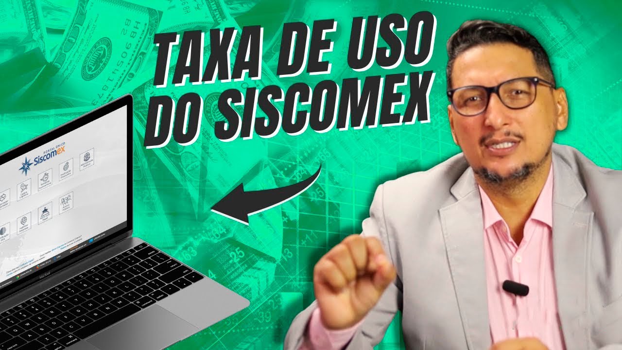 Taxa de Uso do Siscomex: Entenda o que é