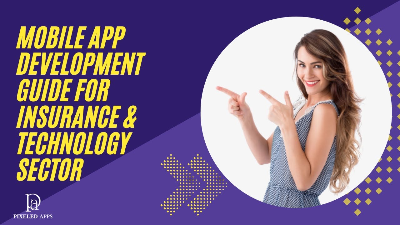 Mobile App Development Guide For Insurance & Technology Sector