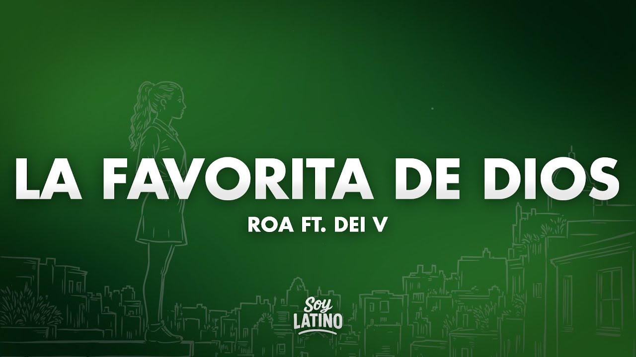 ROA - LA FAVORITA DE DIOS (Letra/Lyrics) ft. Dei V