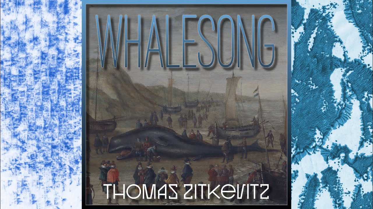 Whalesong (Full Album) - Thomas Zitkevitz