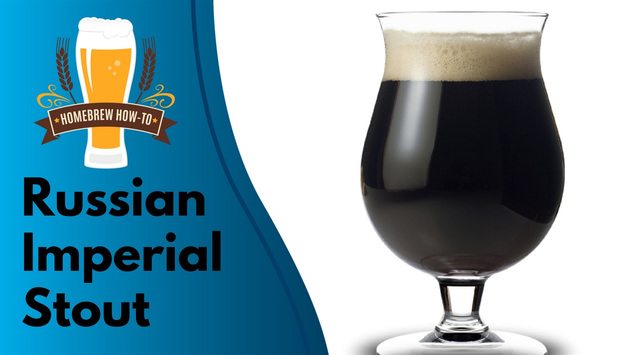 Homebrew How-To: Russian Imperial Stout