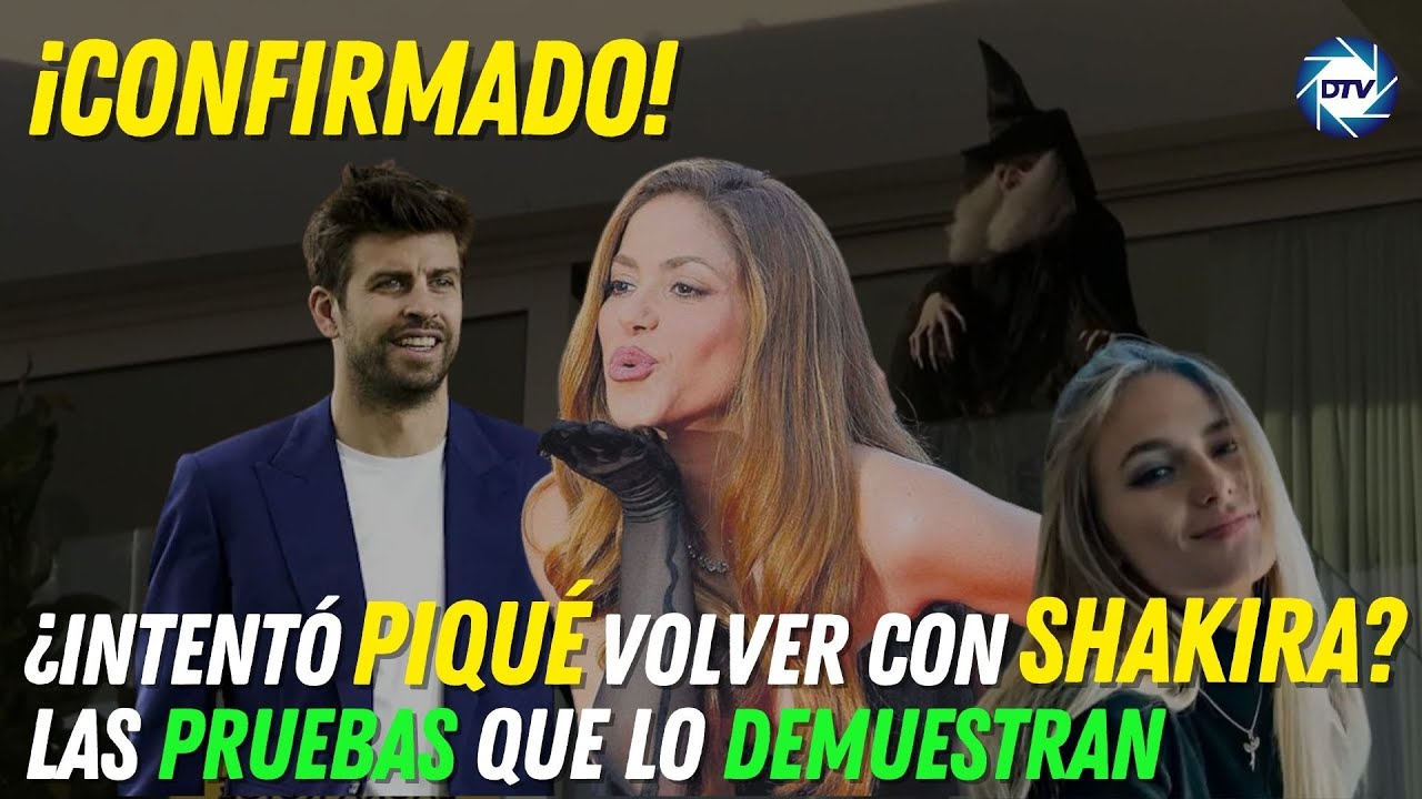 💥¡CONFIRMADO! Intentó 💥PIQUÉ💥 volver con 💥SHAKIRA💥. Las PRUEBAS que lo demuestran