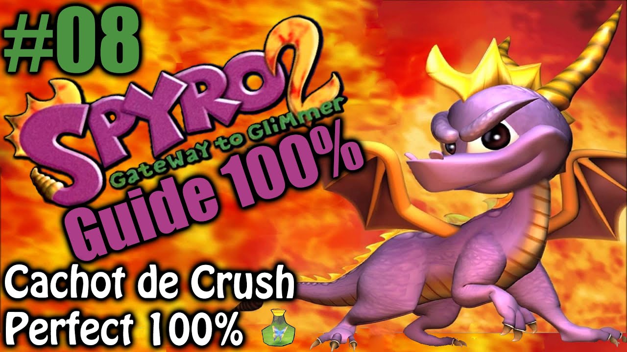 Spyro 2 - Cachot de Crush - Guide 100%
