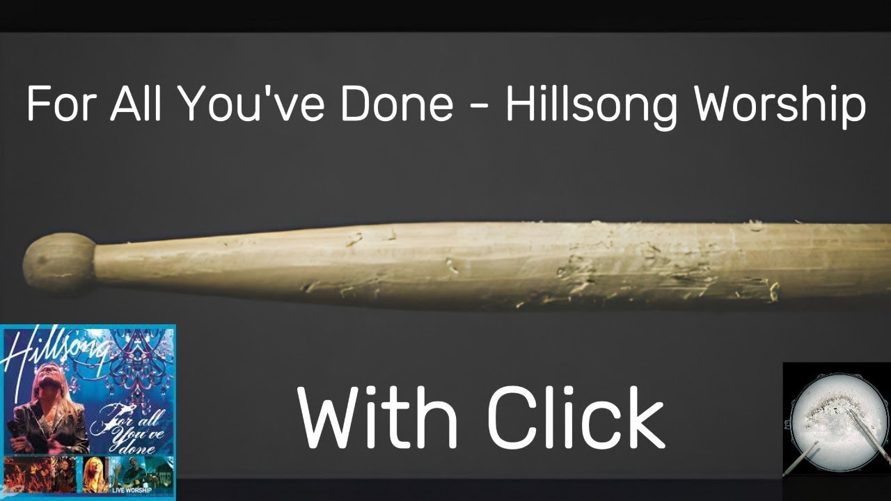 For All You've Done - Hillsong Worship - Drumless - With Click