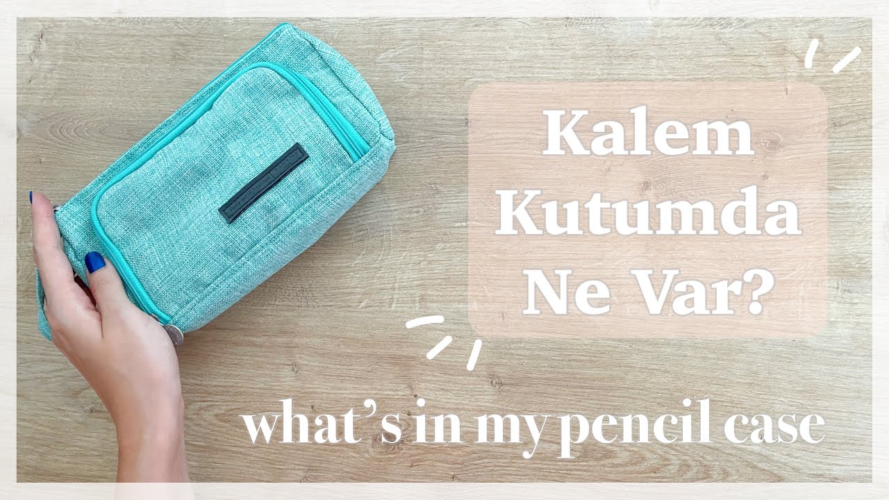 Kalem Kutumda Ne Var? - Okula Dönüş / what’s in my pencil case? - back to school