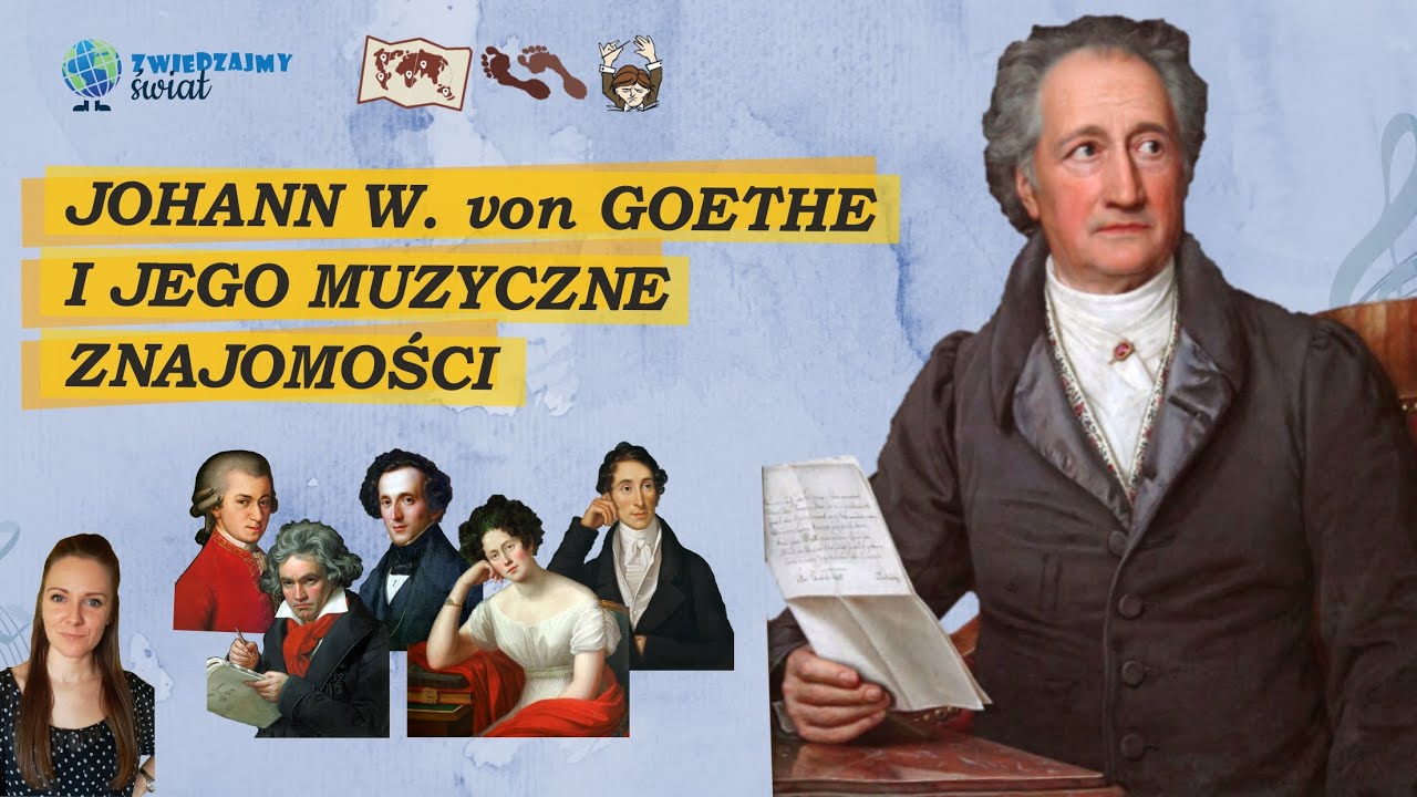 Johann W. von Goethe I Jego Muzyczne Znajomości [#18] Seria Ciekawostki O Kompozytorach
