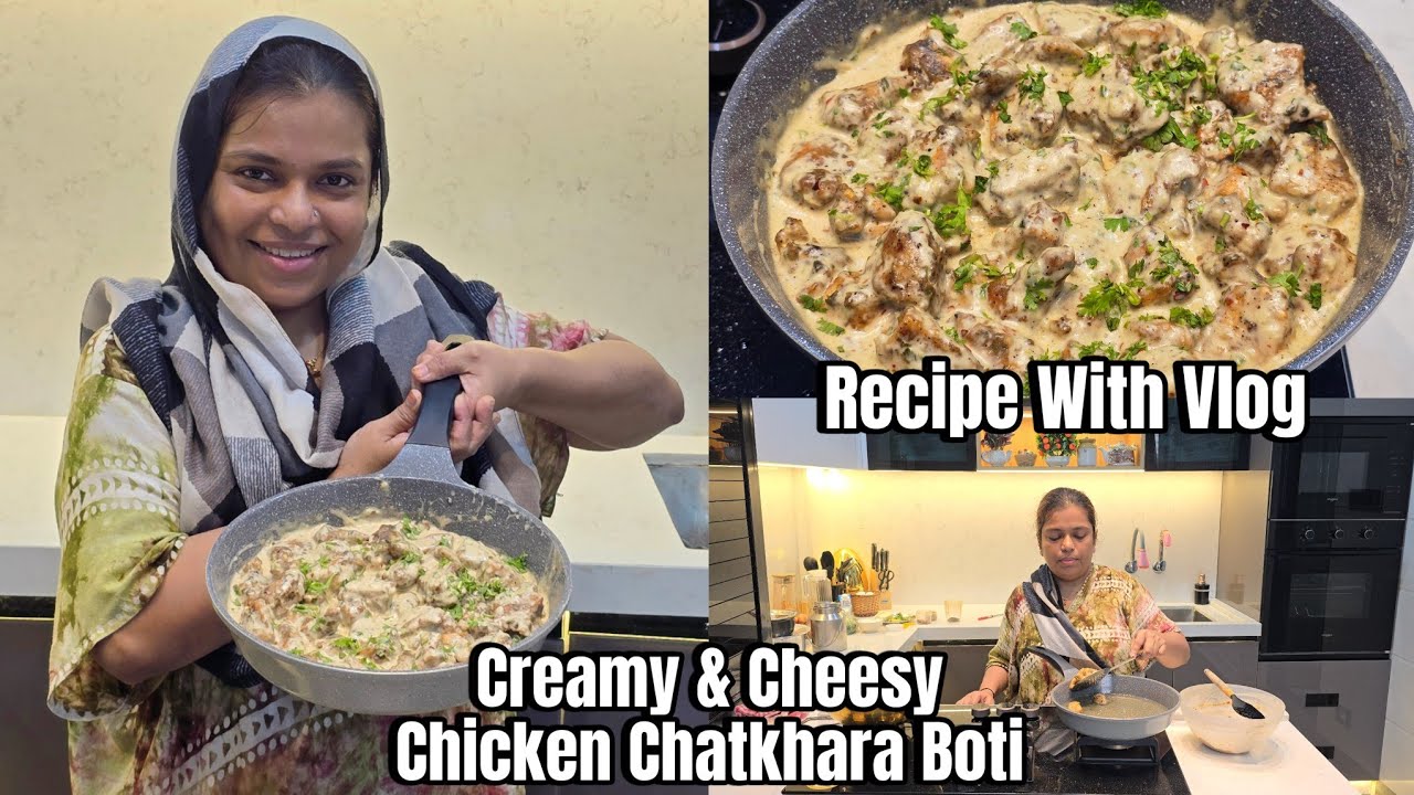 Creamy & Cheesy Chicken Chatkhara Boti Fry Recipe | Ghar Ke Bhot Saare Kaam | Recipe With Vlog