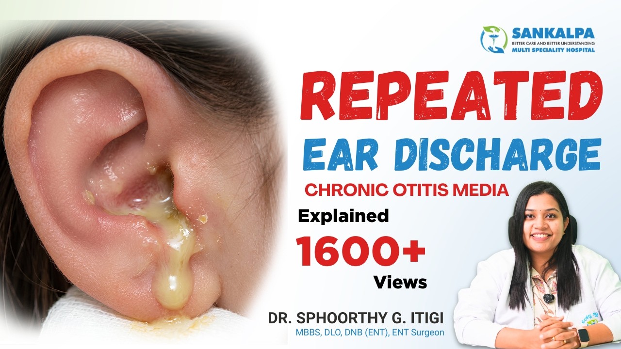 Chronic Otitis Media Explained | Ear Discharge | Hole in Eardrum | ENT Care at Sankalpa Hospital