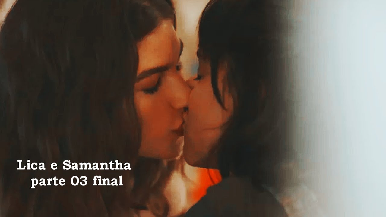 A Historia de Lica e Samantha parte 03 final