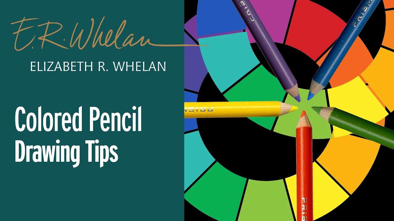 Colored Pencil Drawing Tips - artist Elizabeth R Whelan