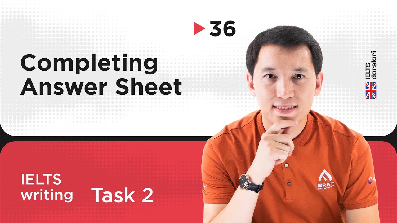 IELTS Task 2 - Completing Answer sheet | 36-dars | IELTS darslari