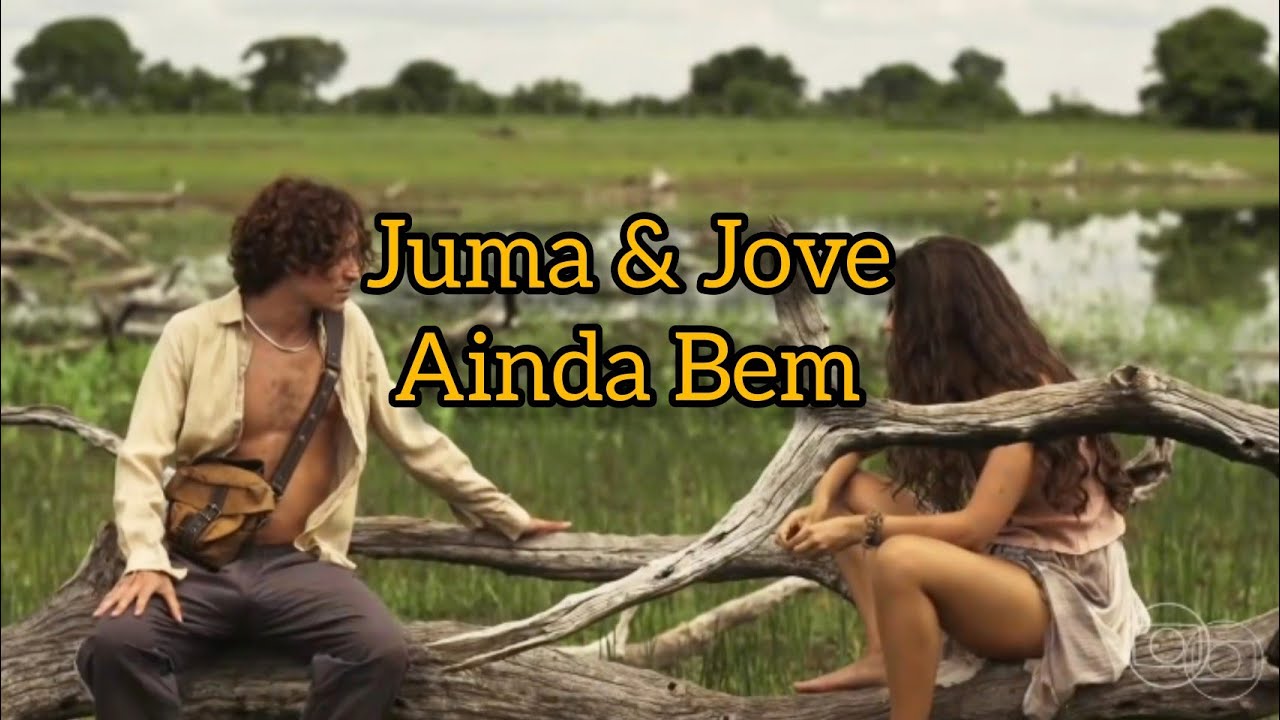 Juma & Jove - Ainda Bem