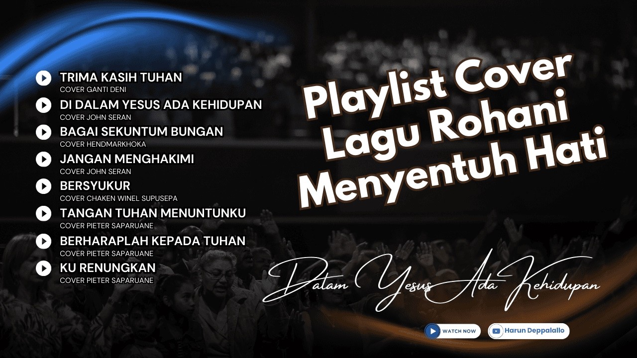 Dalam Yesus Ada Kehidupan: Playlist Lagu Rohani Menyentuh Hati