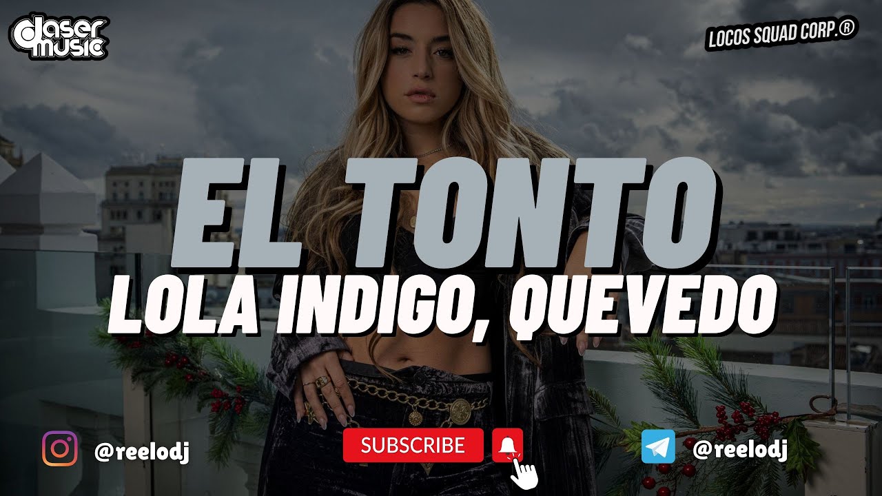 Lola Indigo, Quevedo - EL TONTO (Relo Extended Edit)