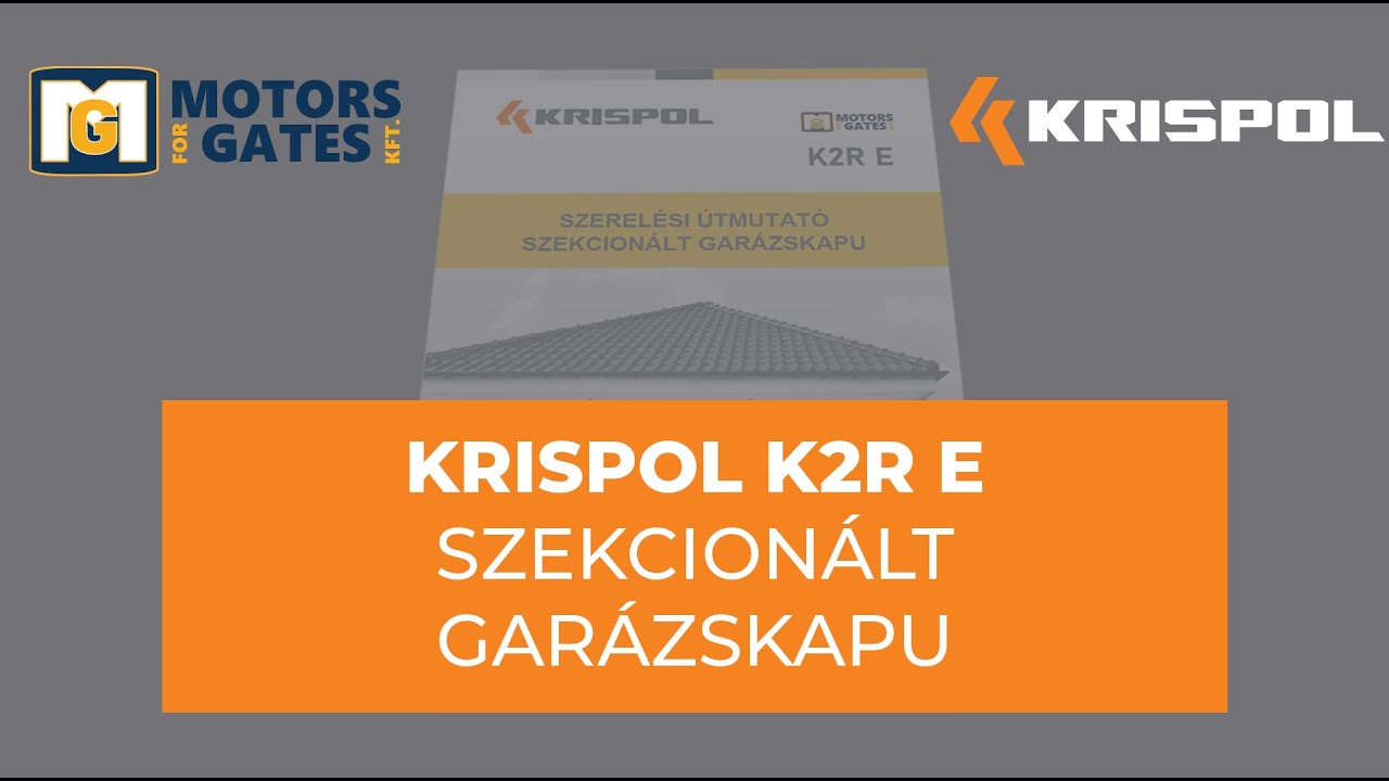 KRISPOL K2R E szekcionált garázskapu telepítési útmutató
