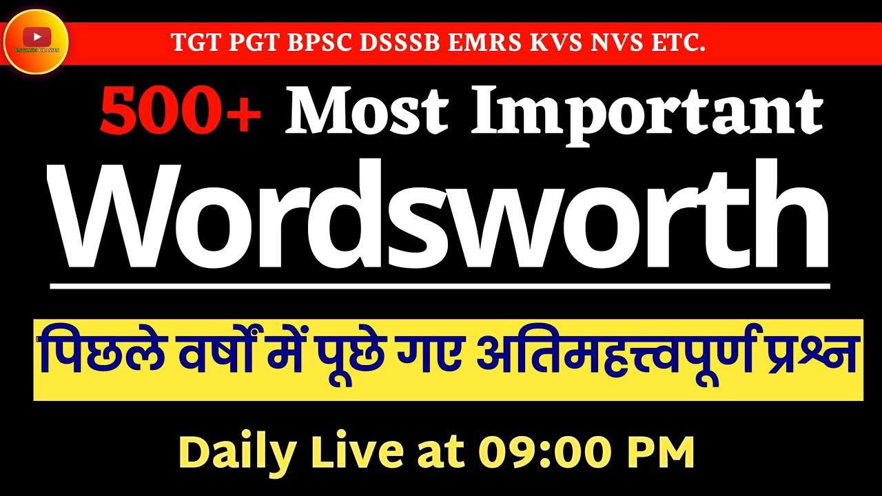 #1 500+ Wordsworth महत्तवपूर्ण Questions | TGT PGT BPSC DSSSB EMRS KVS NVS 2023