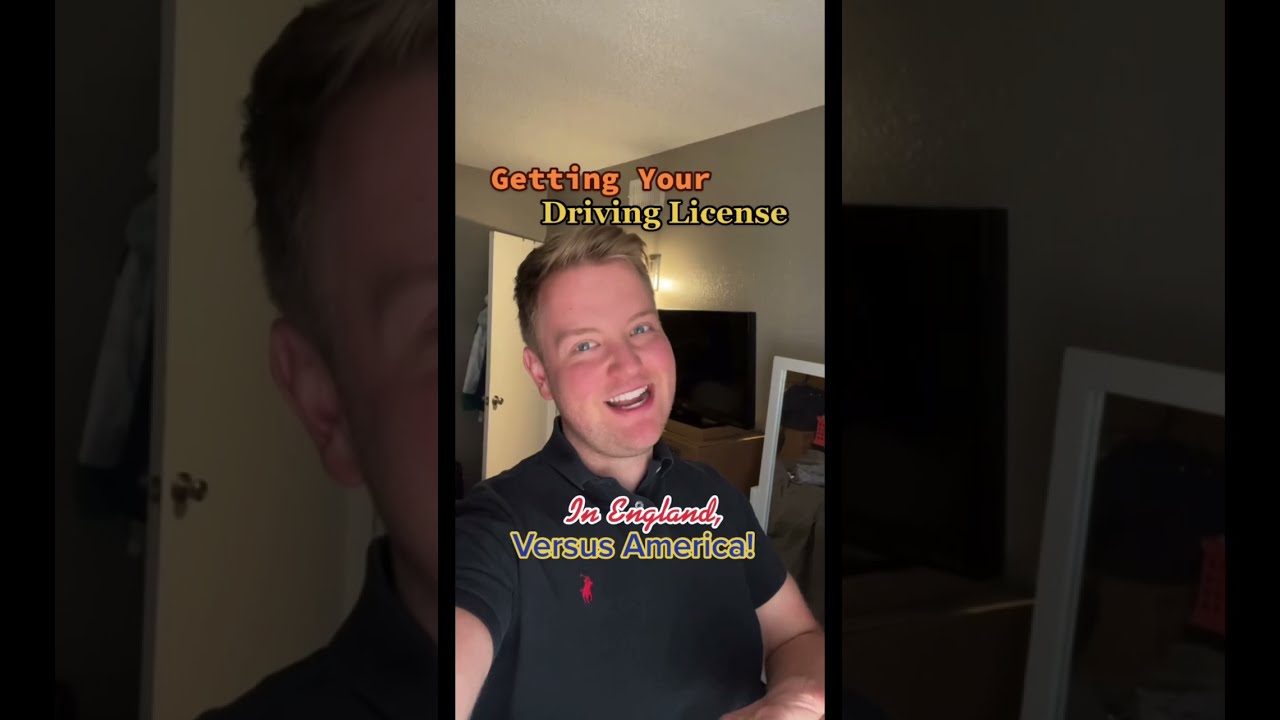 Getting Your Driving License, In England Versus America!