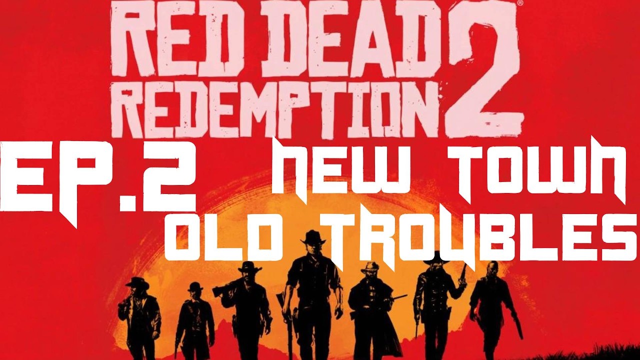 Red Dead Redempton II Ep.2(New Town Old Troubles)