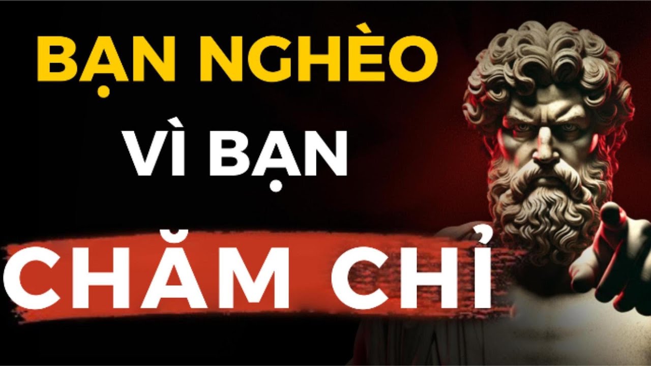 Tại Sao Chăm Chỉ Không Quyết Định Bạn Trở Nên Giàu Có. Đây là 3 Cái bẫy | Cảnh Báo Từ Khắc Kỷ