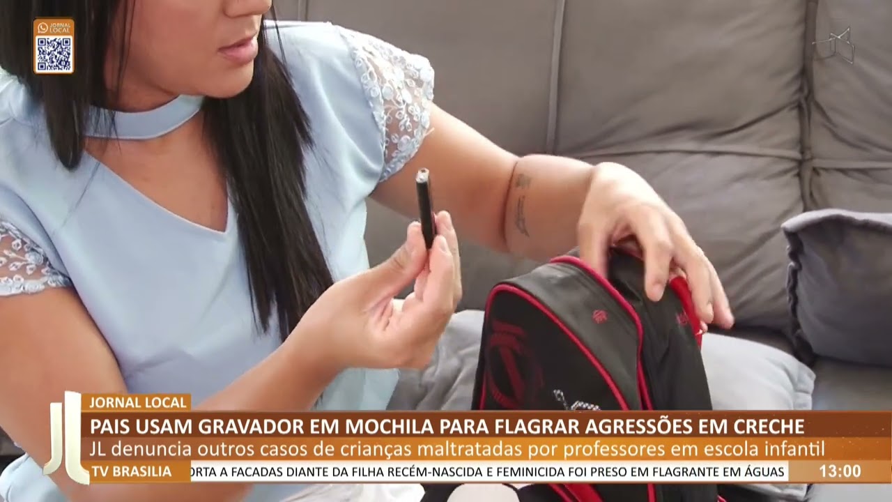 JL - Pais usam gravador em mochila para flagrar agressões em creche