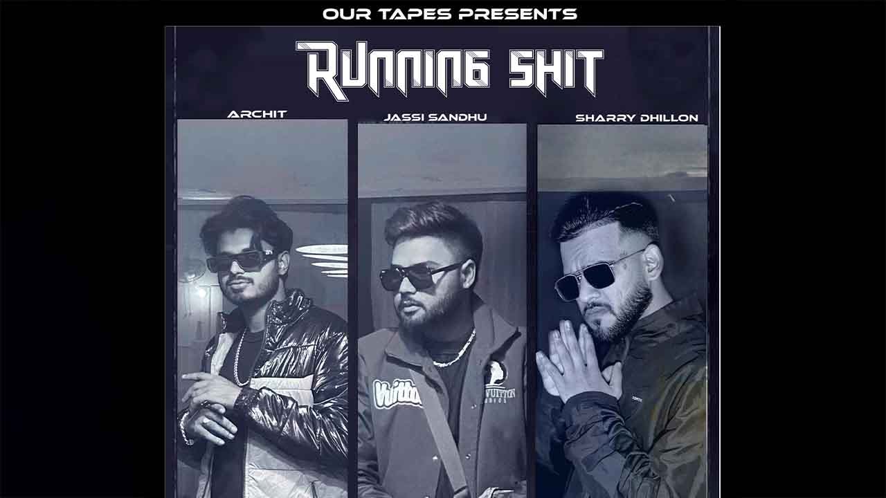 Running Shit: Archit | Jassi Sandhu | Sharry Dhillon | New Punjabi Song 2024
