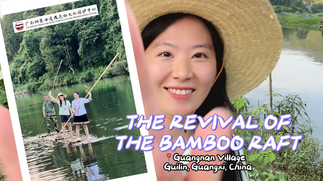 GuangnanDiary | the revival of bamboo rafts in an ethnic Dong village