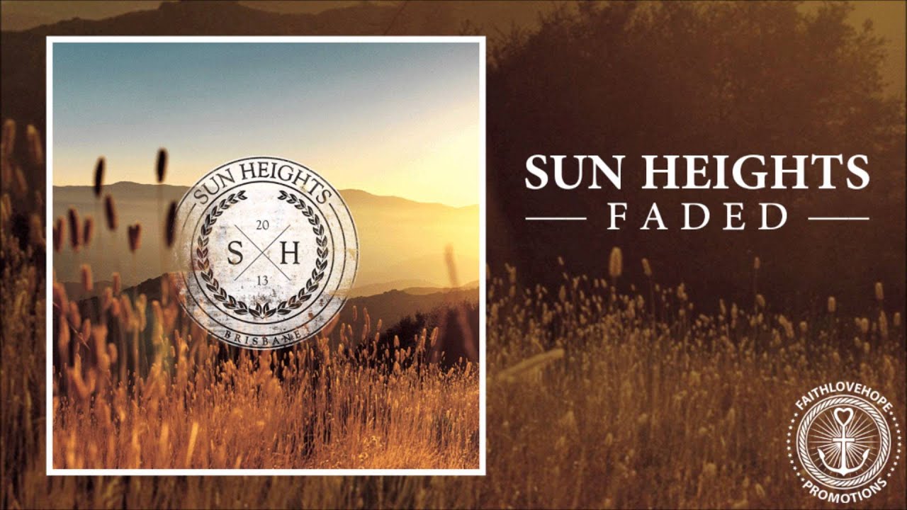 Sun Heights - Faded